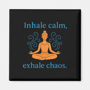 Inhale Calm Exhale Chaos Mindful Yoga Lance Graphi Magnet