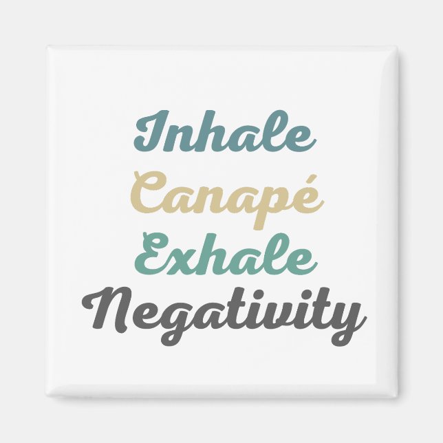 Inhale Canapé Exhale Negativity Magnets (Front)