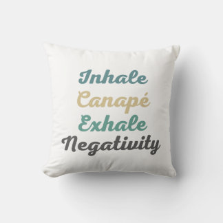 Inhale Canapé Exhale Negativity Throw Pillow