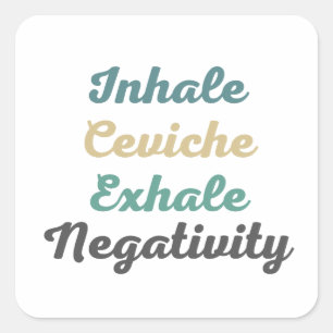 Inhale Ceviche Exhale Negativity Stickers