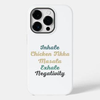 Inhale Chicken Tikka Masala Exhale Negativity Case-Mate iPhone 14 Pro Case