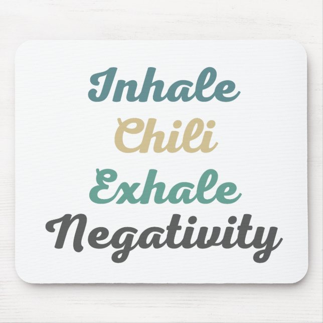 Inhale Chilli Exhale Negativity Mouse Pad (Front)