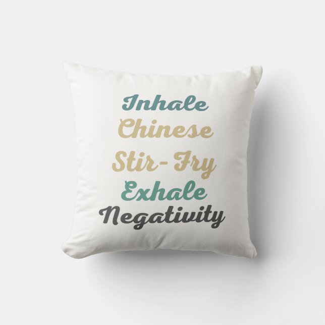 Inhale Chinese Stir-Fry Exhale Negativity Pillow (Front)