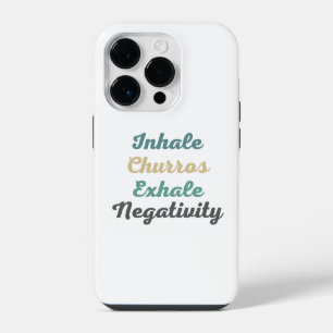 Inhale Churros Exhale Negativity Phone Case