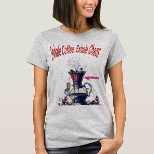 Inhale Coffee. Exhale Chaos T-Shirt – Funny Coffee