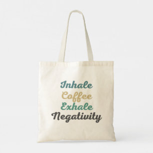 Inhale Coffee Exhale Negativity Shopping Bags