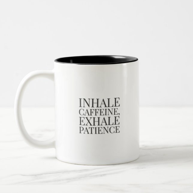 Inhale coffee, exhale patience  Two-Tone coffee mug (Left)