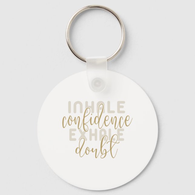 inhale confidence exhale doubt key ring (Front)