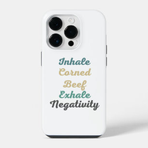 Inhale Corned Beef Exhale Negativity Phone Case