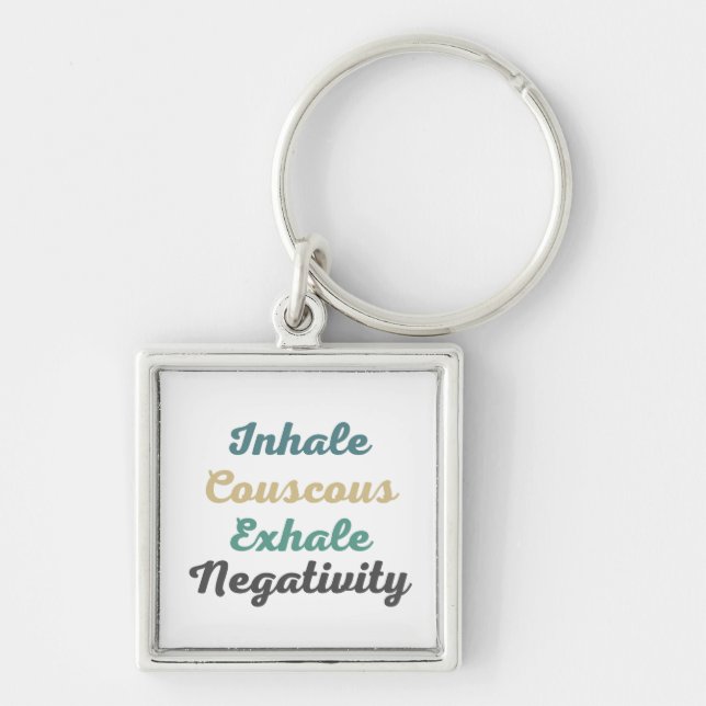Inhale Couscous Exhale Negativity Keychains (Front)