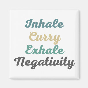 Inhale Curry Exhale Negativity Magnets