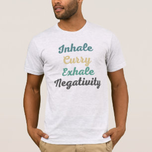 Inhale Curry Exhale Negativity T-Shirt