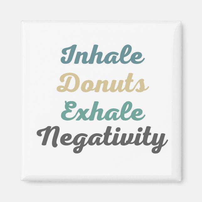 Inhale Doughnuts Exhale Negativity Magnets (Front)