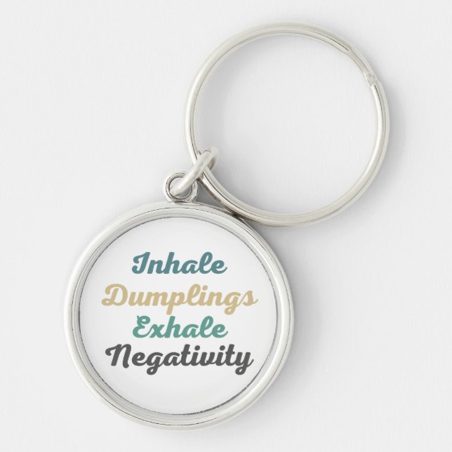 Inhale Dumplings Exhale Negativity Keychains (Front)