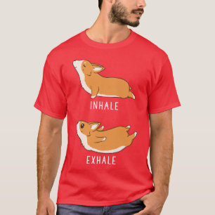 Inhale Ehale Corgi Funny Dog Yoga555 T-Shirt