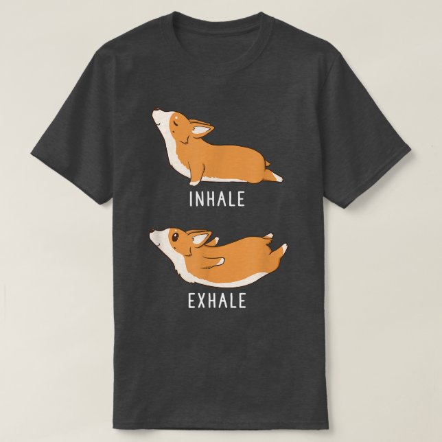 Inhale Ehale Corgi Funny Dog Yoga  T-Shirt (Design Front)