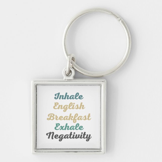 Inhale English Breakfast Exhale Negativity Key Ring (Front)