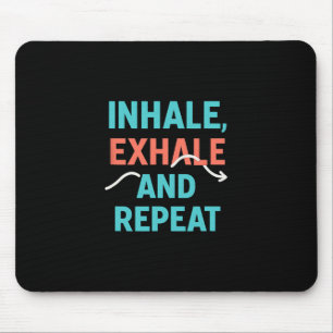 Inhale Exhale And Repeat Yoga Mindfulness Graphic Mouse Pad