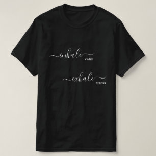 Inhale Exhale Breathing Zen Yoga Black and White T-Shirt