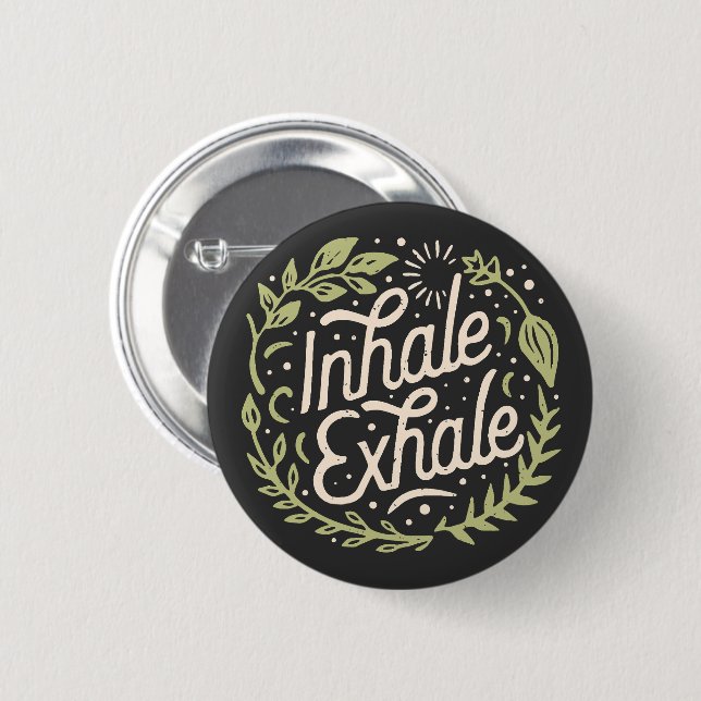 Inhale exhale calming anxiety quotes 6 cm round badge (Front & Back)
