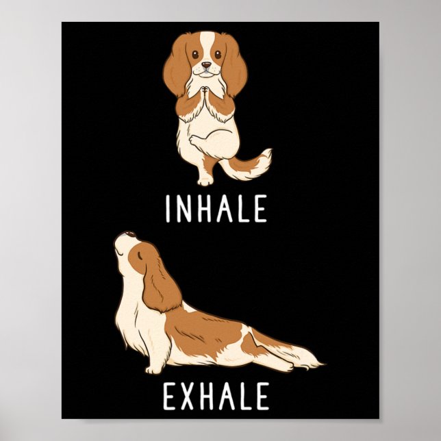 Inhale Exhale Cavalier King Charles Spaniel Funny  Poster (Front)