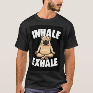 Inhale & Exhale Cute Yoga Animal Pug Pet Tees Wome