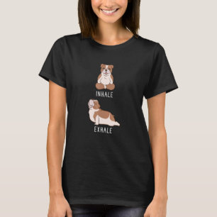 Inhale Exhale English Bulldog Dog Yoga T-Shirt