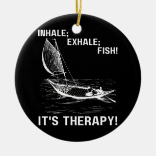Inhale Exhale Fish It's Therapy Fisher Man Fish Ceramic Ornament
