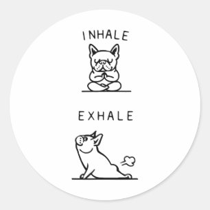 Inhale Exhale French Bulldog Asana Pose Funny Classic Round Sticker