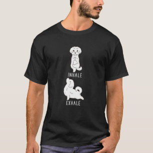 Inhale Exhale Maltese Dog Yoga T-Shirt