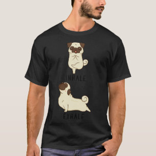 Inhale Exhale Pug Yoga 815 T-Shirt