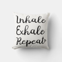 Inhale Exhale Repeat Pillow