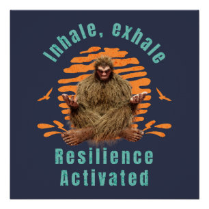 Inhale, Exhale Resilience Activated Bigfoot  Poster
