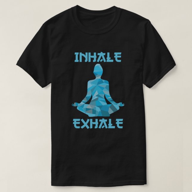 Inhale Exhale T-Shirt (Design Front)