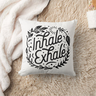 Inhale exhale take a deep breath cushion