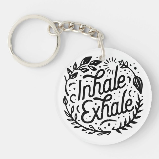 Inhale exhale take a deep breath key ring (Front)