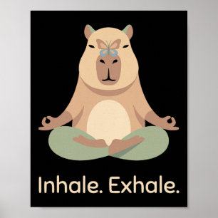 Inhale Exhale Yoga Capyra Zen Animal Relaxation  Poster