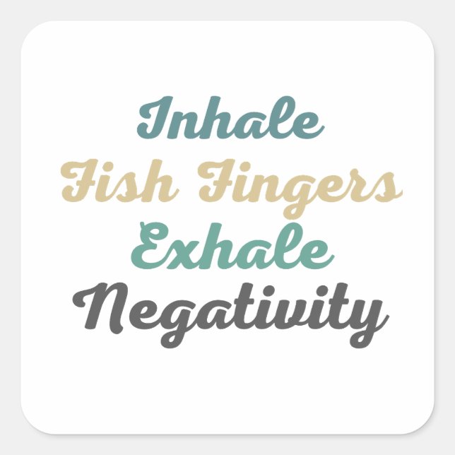 Inhale Fish Fingers Exhale Negativity Stickers (Front)