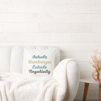 Inhale Hamburger Exhale Negativity Pillow