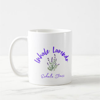 Inhale lavender, Exhale Stress Mug