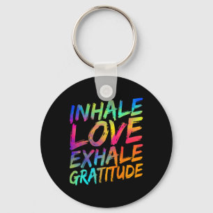 Inhale Love Exhale Gratitude Yoga Meditation Spiri Key Ring
