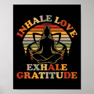 Inhale Love Exhale Gratitude Yoga Meditation Spiri Poster