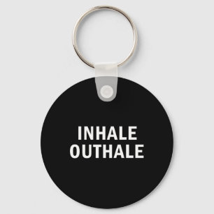 Inhale Outhale Funny Breathing Meditation Joke  Key Ring