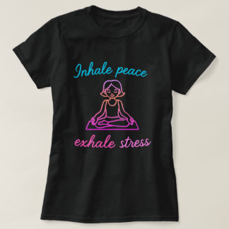 Inhale Peace, Exhale Stress – Calm Mind Yoga Desig T-Shirt