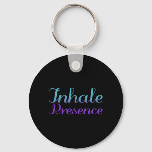 Inhale Presence Prevention Awareness Design Key Ring