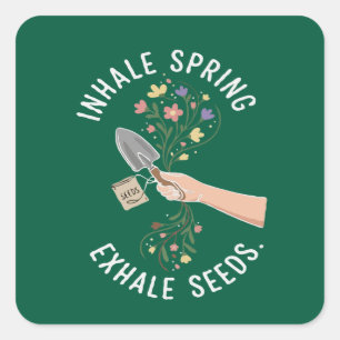 Inhale Spring Exhale Seeds Floral Gardening Enthus Square Sticker