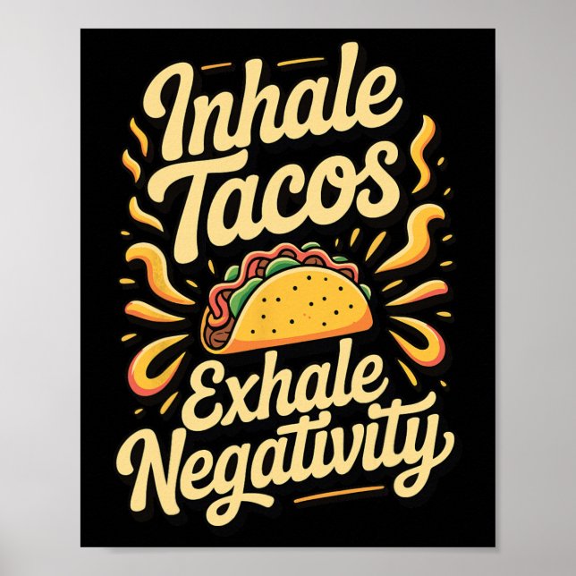 Inhale Tacos Exhale Negativity _1  Poster (Front)