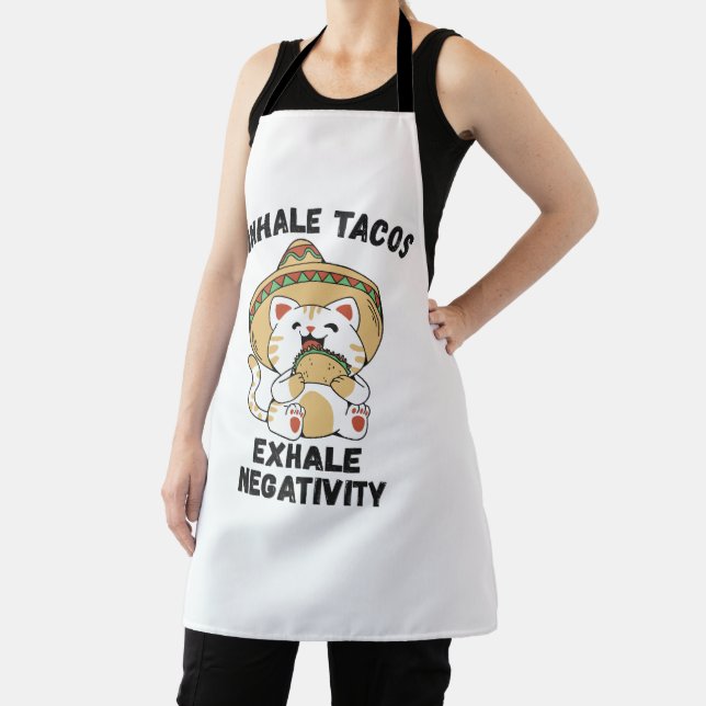 Inhale tacos exhale negativity apron (Insitu)