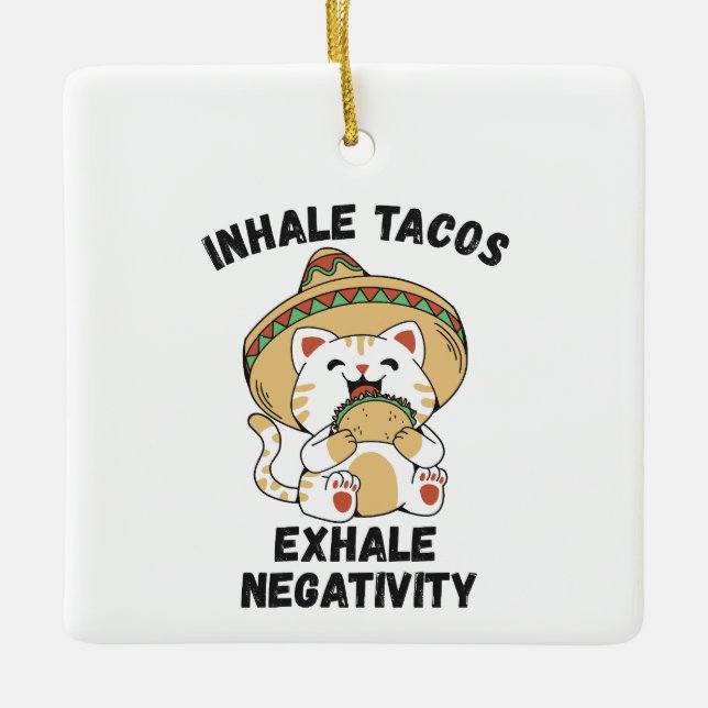 Inhale tacos exhale negativity ceramic ornament (Front)
