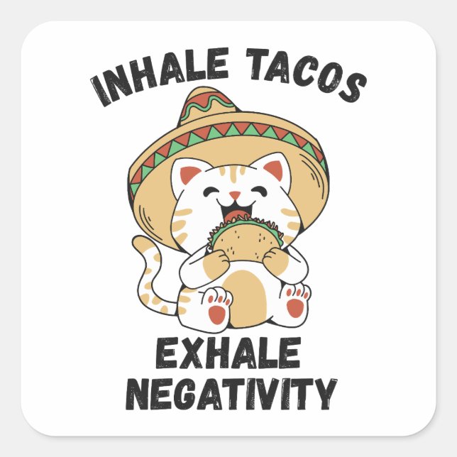 Inhale tacos exhale negativity square sticker (Front)